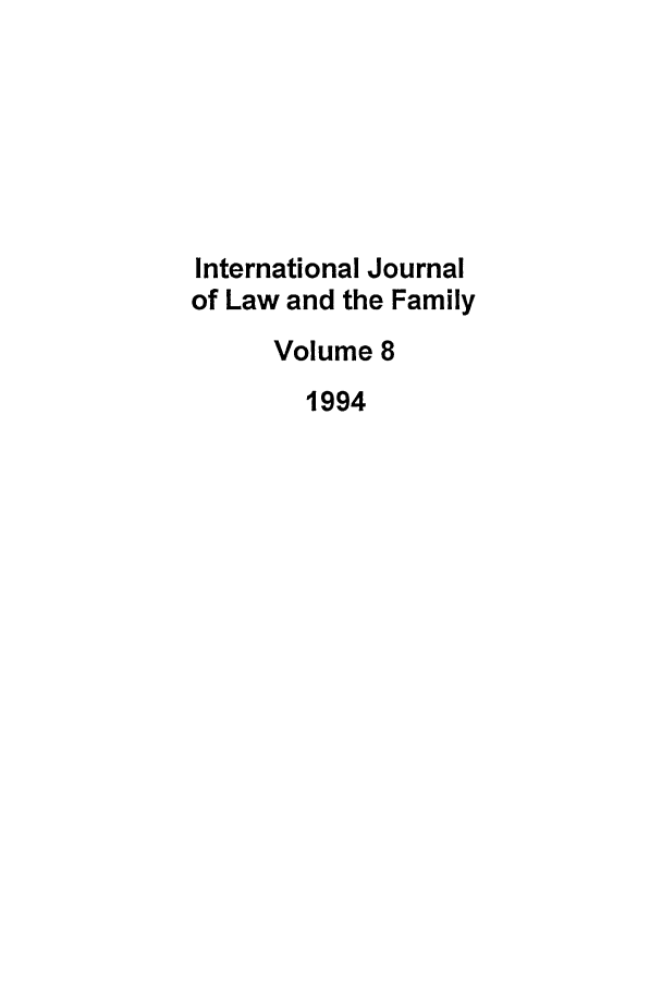handle is hein.journals/intlpf8 and id is 1 raw text is: International Journal
of Law and the Family
Volume 8
1994


