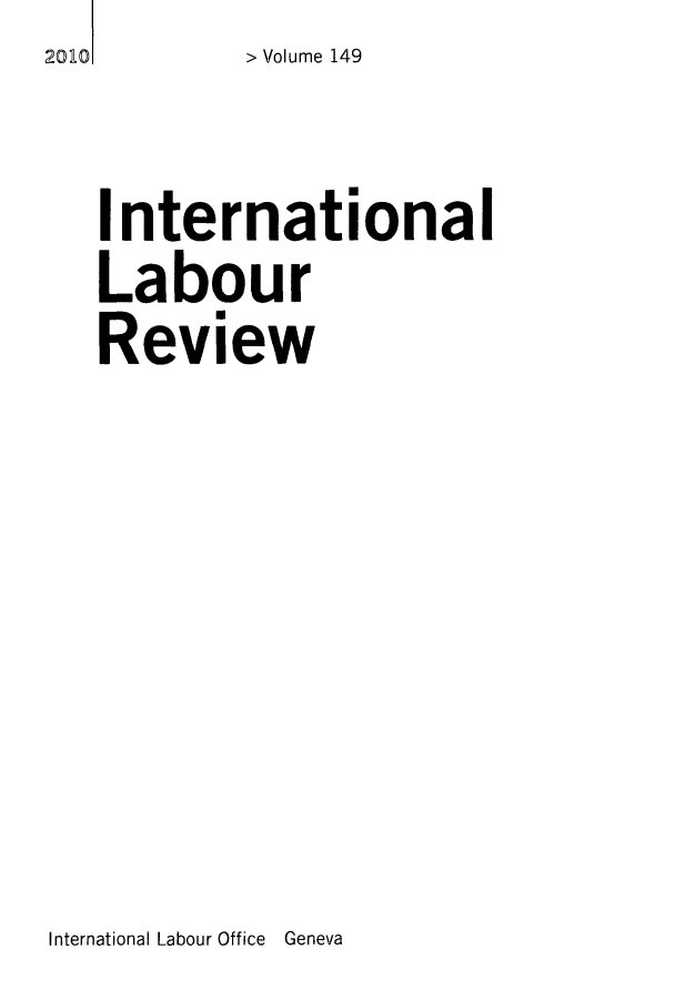 handle is hein.journals/intlr149 and id is 1 raw text is: 2010    > Volume 149
International
Labour
Review

International Labour Office Geneva


