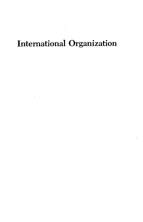 handle is hein.journals/intorgz29 and id is 1 raw text is: International Organization


