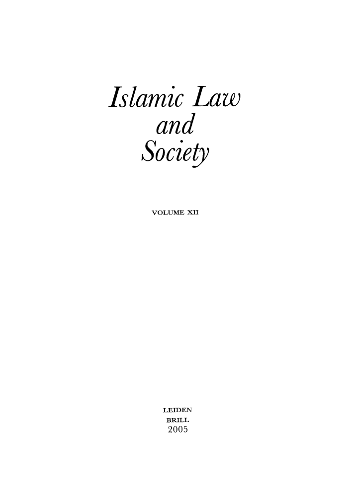 handle is hein.journals/islamls12 and id is 1 raw text is: Islamic Law
and
Society
VOLUME XII
LEIDEN
BRILL
2005


