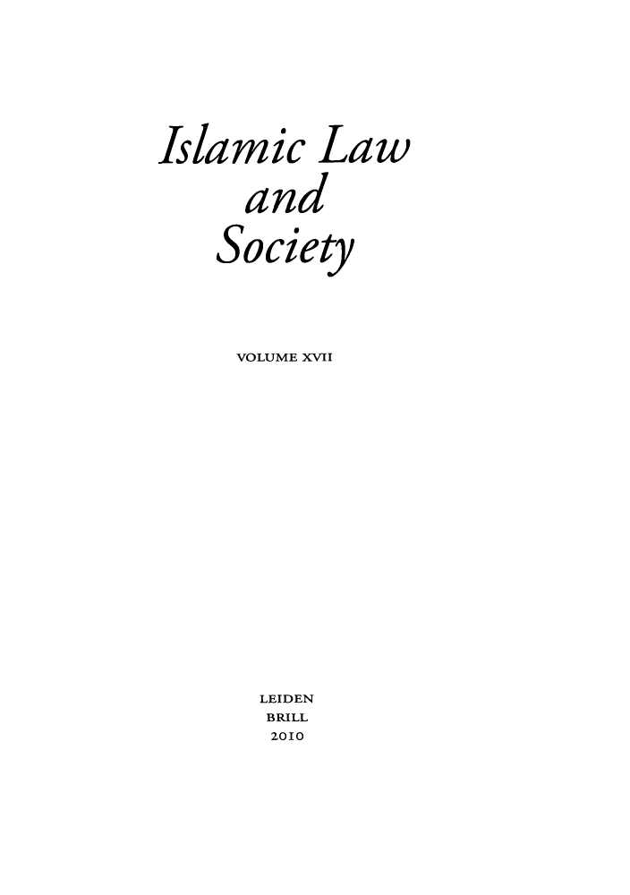 handle is hein.journals/islamls17 and id is 1 raw text is: Islamic Law
and
Society
VOLUME XVII
LEIDEN
BRILL
2010


