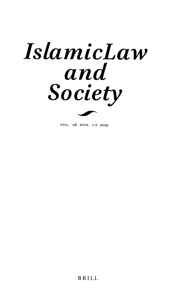 handle is hein.journals/islamls26 and id is 1 raw text is: 
Isla micLaw
     and
   Society
     VOL. 26 NOS. 1-2 2019


BRILL


