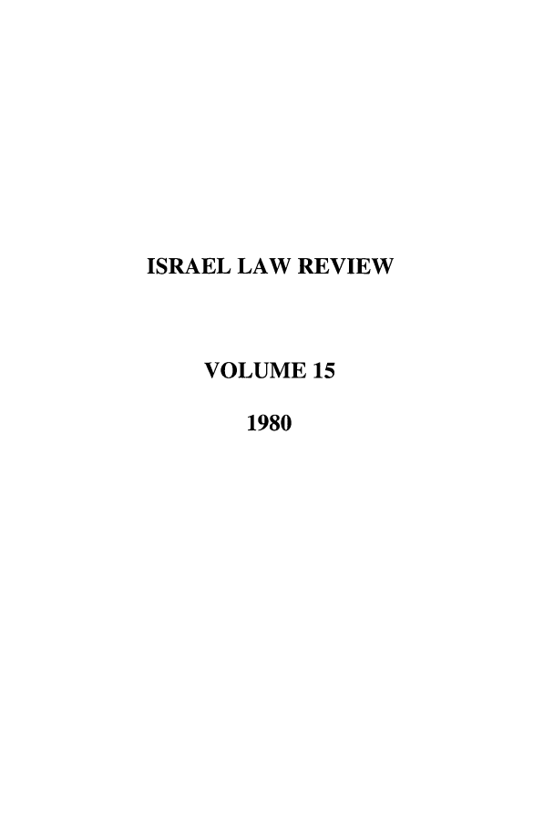 handle is hein.journals/israel15 and id is 1 raw text is: ISRAEL LAW REVIEW
VOLUME 15
1980


