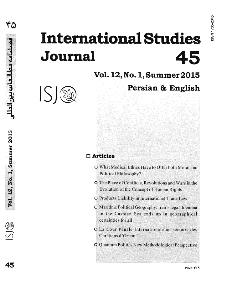 handle is hein.journals/isudijo12 and id is 1 raw text is: 
C,
0
L6
z
CO
CO)


International Studies


Journal


sJ


45


Vol. 12, No. 1, Summer 2015


Persian & English


O A


Price: 415


45


I


(910)


