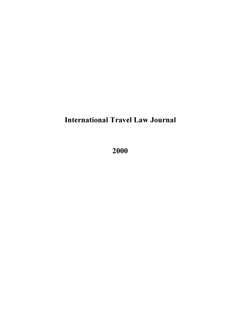 handle is hein.journals/itlj2000 and id is 1 raw text is: International Travel Law Journal
2000


