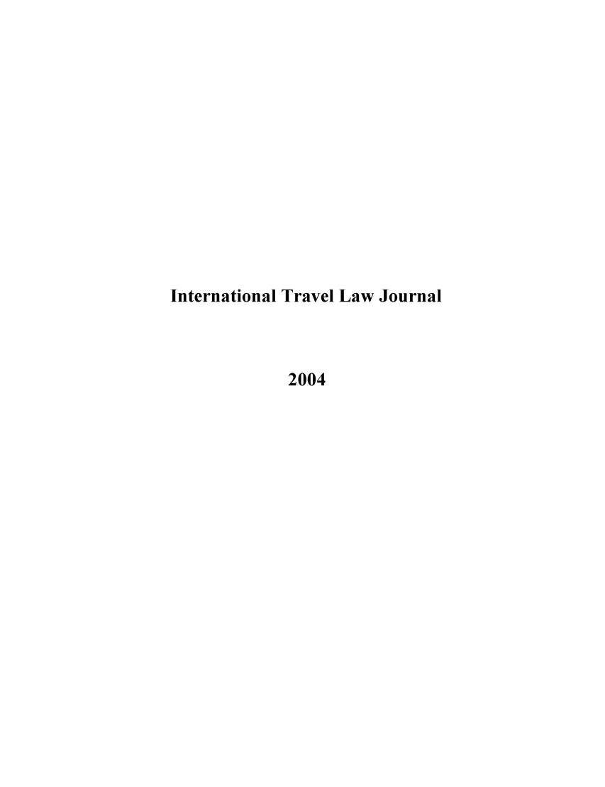 handle is hein.journals/itlj2004 and id is 1 raw text is: International Travel Law Journal
2004


