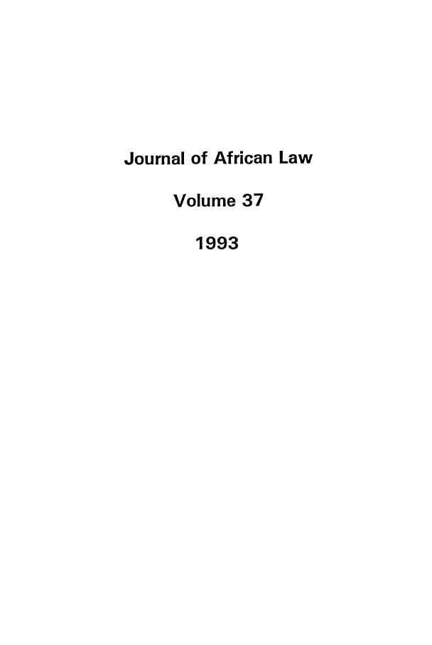 handle is hein.journals/jaflaw37 and id is 1 raw text is: Journal of African Law
Volume 37
1993


