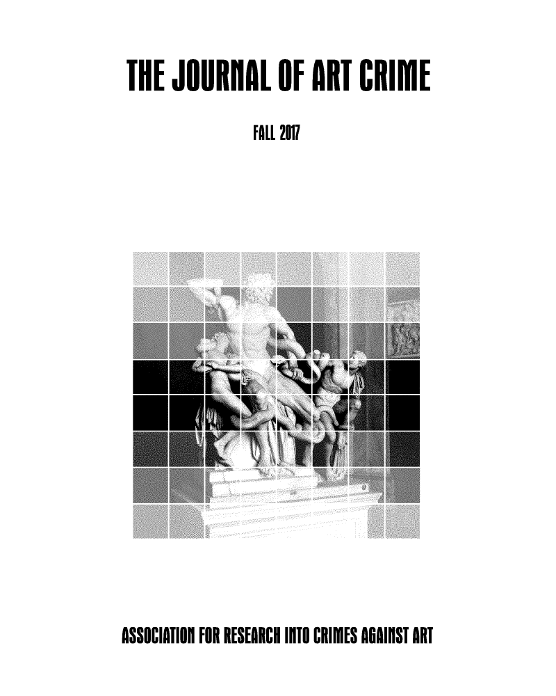 handle is hein.journals/jartcrim18 and id is 1 raw text is: 

THE  JOURNAL OF ART CRIIIIE

               FALL 2017


ASSOCIATION FOR RESEARCH INTO CRIMES AOIST IART



