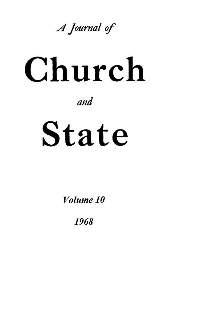handle is hein.journals/jchs10 and id is 1 raw text is: A Journal of
Church
and
State

Volume 10

1968



