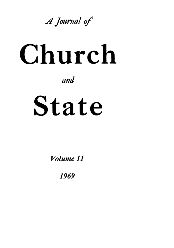 handle is hein.journals/jchs11 and id is 1 raw text is: .,4 Journal of
Church
and
State

Volume 11

1969


