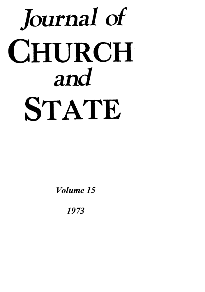 handle is hein.journals/jchs15 and id is 1 raw text is: Journal of
CHURCH
and
STATE
Volume 15

1973


