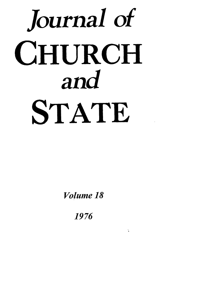 handle is hein.journals/jchs18 and id is 1 raw text is: Journal of
CHURCH
and
STATE
Volume 18

1976


