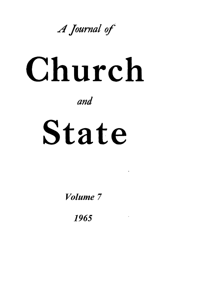 handle is hein.journals/jchs7 and id is 1 raw text is: ,4 journal of
Church
and
State

Volume 7

1965


