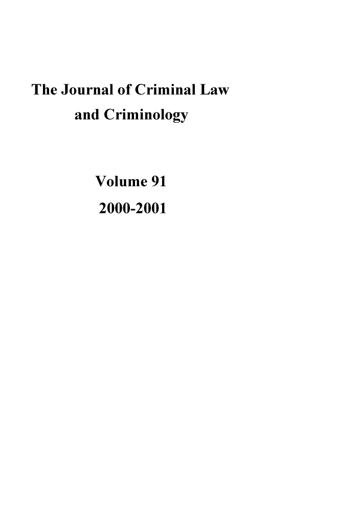 handle is hein.journals/jclc91 and id is 1 raw text is: The Journal of Criminal Law
and Criminology
Volume 91
2000-2001


