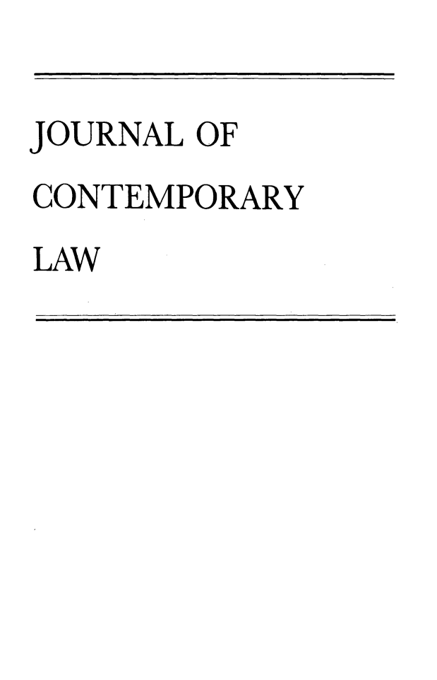 handle is hein.journals/jcontemlaw1 and id is 1 raw text is: JOURNAL OF
CONTEMPORARY
LAW


