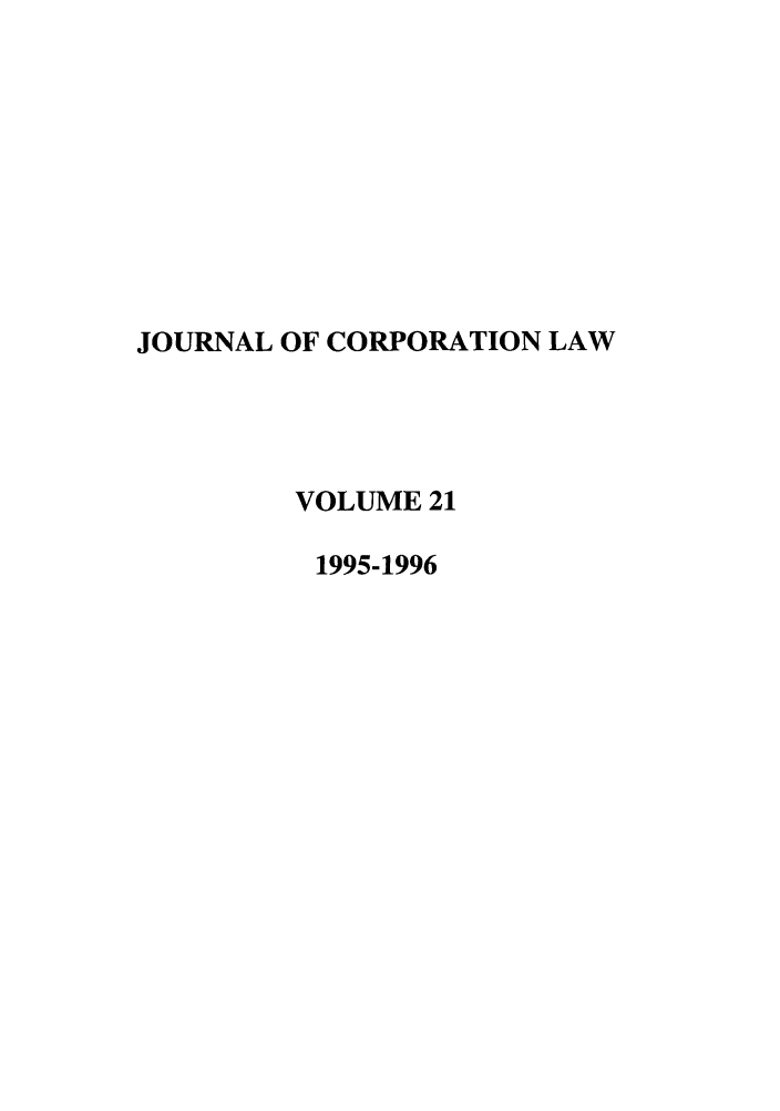 handle is hein.journals/jcorl21 and id is 1 raw text is: JOURNAL OF CORPORATION LAW
VOLUME 21
1995-1996


