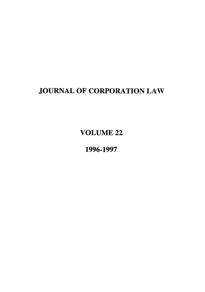 handle is hein.journals/jcorl22 and id is 1 raw text is: JOURNAL OF CORPORATION LAW
VOLUME 22
1996-1997


