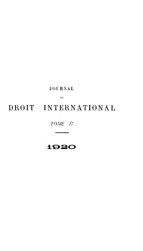 handle is hein.journals/jdrointl47 and id is 1 raw text is: 


















DROIT


JOURNAL
   .DG

INTERNATIONAL


  TOME l-i


