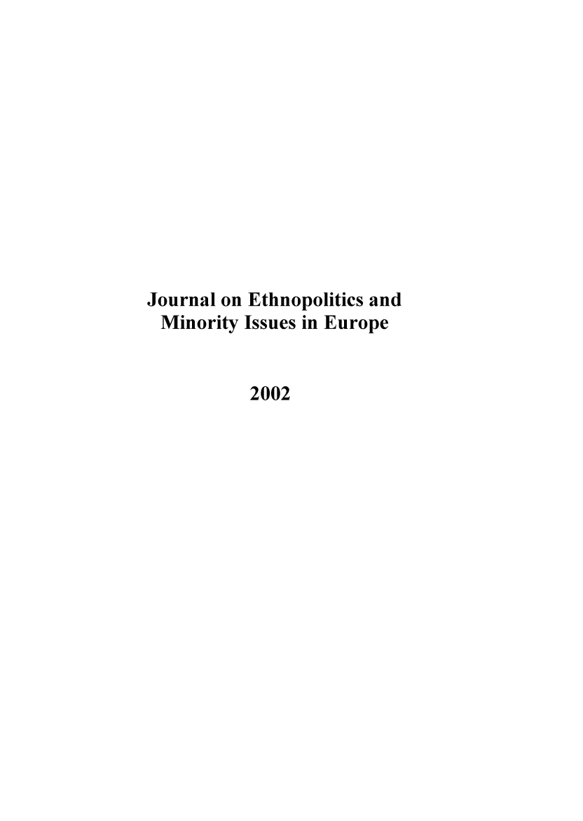 handle is hein.journals/jemie2002 and id is 1 raw text is: Journal on Ethnopolitics and
Minority Issues in Europe
2002


