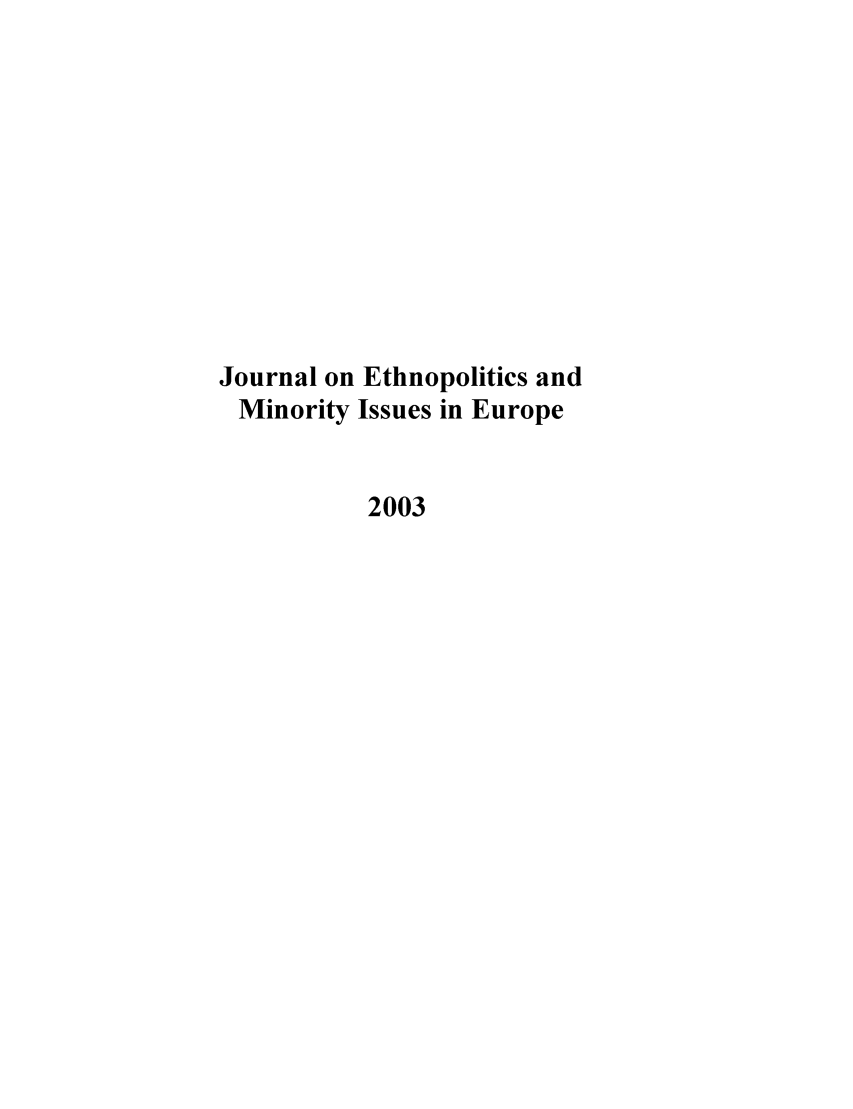 handle is hein.journals/jemie2003 and id is 1 raw text is: Journal on Ethnopolitics and
Minority Issues in Europe
2003


