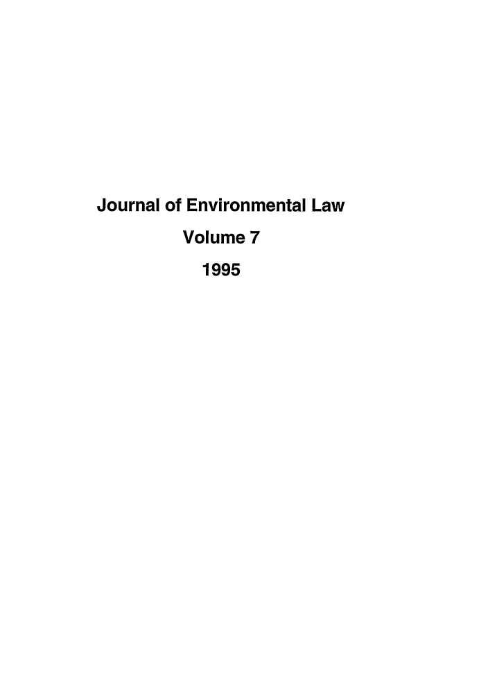 handle is hein.journals/jenv7 and id is 1 raw text is: Journal of Environmental Law
Volume 7
1995


