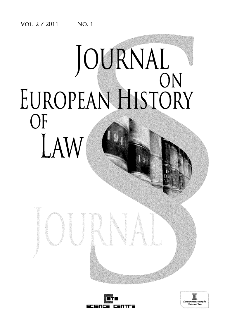 handle is hein.journals/jeuhisl2 and id is 1 raw text is: VOL. 2 / 2011


Jo'


EUROPEA>
  OF
    L  Aw


RNAL
         ON
HISTORY


The European Society for
HktoryofwL


No. 1


    STE
HCIance- CrmnTFE


