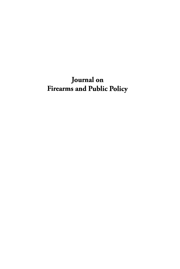 handle is hein.journals/jfpp20 and id is 1 raw text is: Journal on
Firearms and Public Policy


