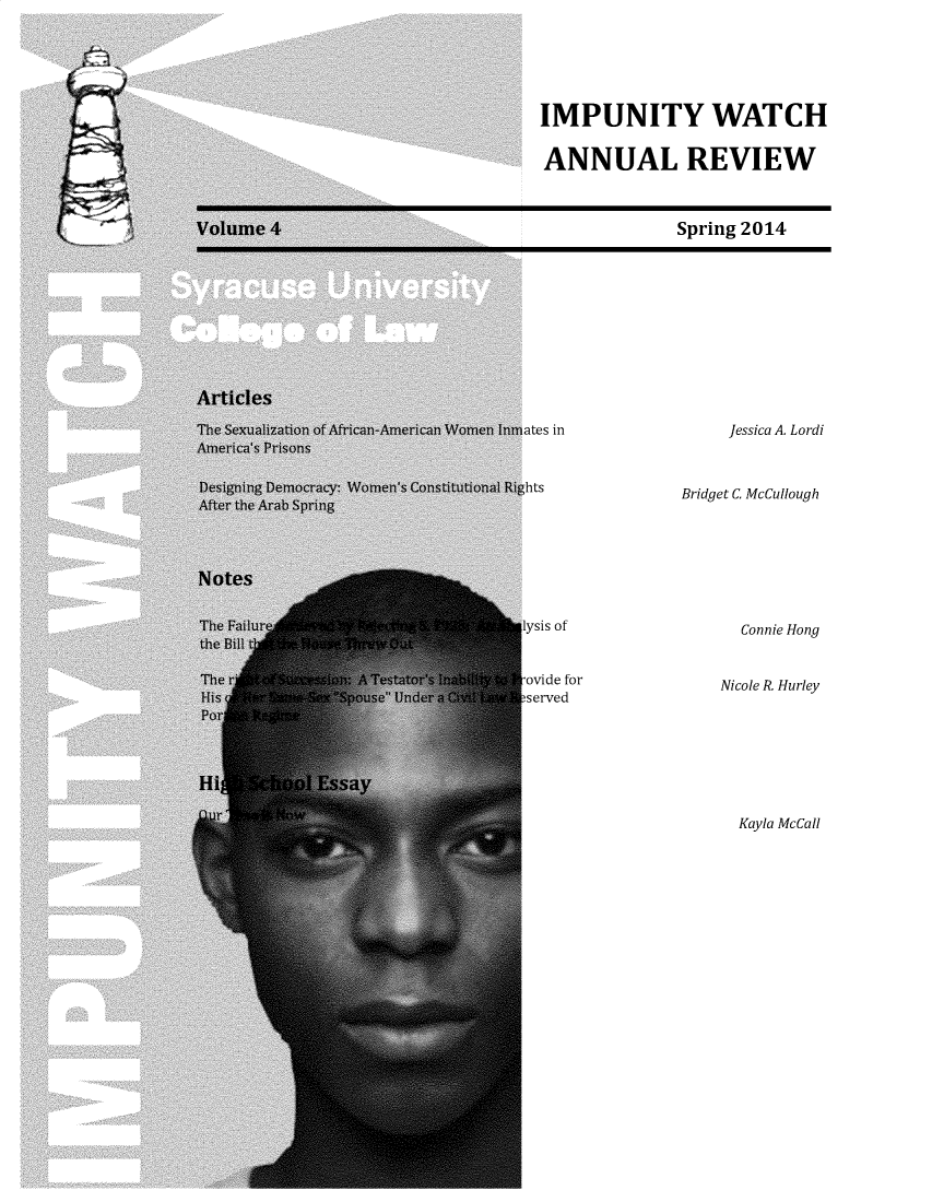 handle is hein.journals/jgro4 and id is 1 raw text is: 






IMPUNITY WATCH


ANNUAL REVIEW


Spring 2014


     Jessica A. Lordi



Bridget C McCullough








      Connie Hong


    Nicole R. Hurley


Kayla McCall


sis of


ovide for
served


?s in


