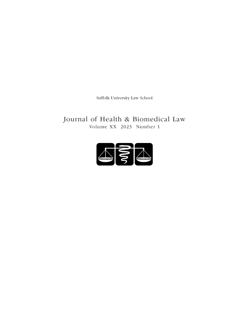 handle is hein.journals/jhbio20 and id is 1 raw text is: 



















           Suffolk University Law School



Journal  of  Health  &  Biomedical   Law
         Volume XX  2023 Number 1


