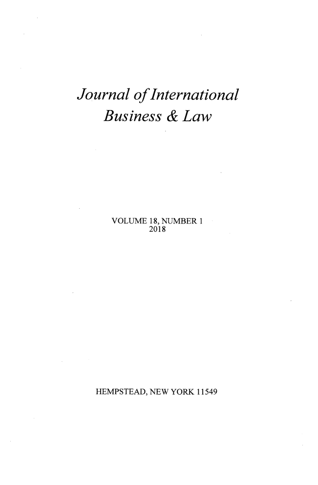 handle is hein.journals/jibla18 and id is 1 raw text is: 









Journal  ofInternational

    Business  & Law










    VOLUME 18, NUMBER 1
           2018


HEMPSTEAD, NEW YORK 11549


