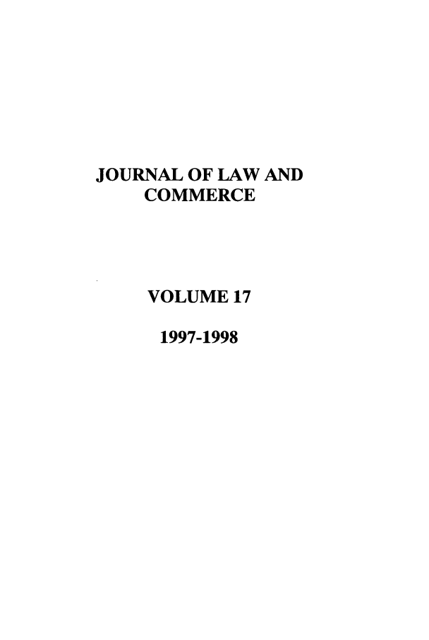handle is hein.journals/jlac17 and id is 1 raw text is: JOURNAL OF LAW AND
COMMERCE
VOLUME 17
1997-1998


