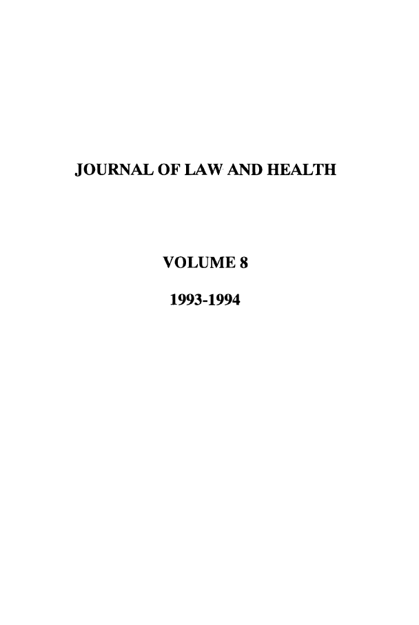 handle is hein.journals/jlah8 and id is 1 raw text is: JOURNAL OF LAW AND HEALTH
VOLUME 8
1993-1994



