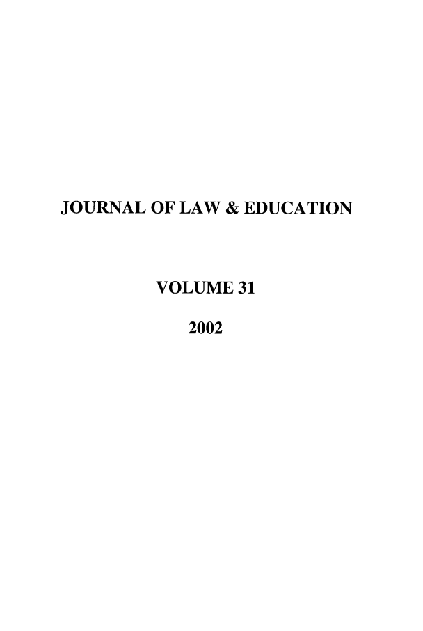 handle is hein.journals/jle31 and id is 1 raw text is: JOURNAL OF LAW & EDUCATION
VOLUME 31
2002


