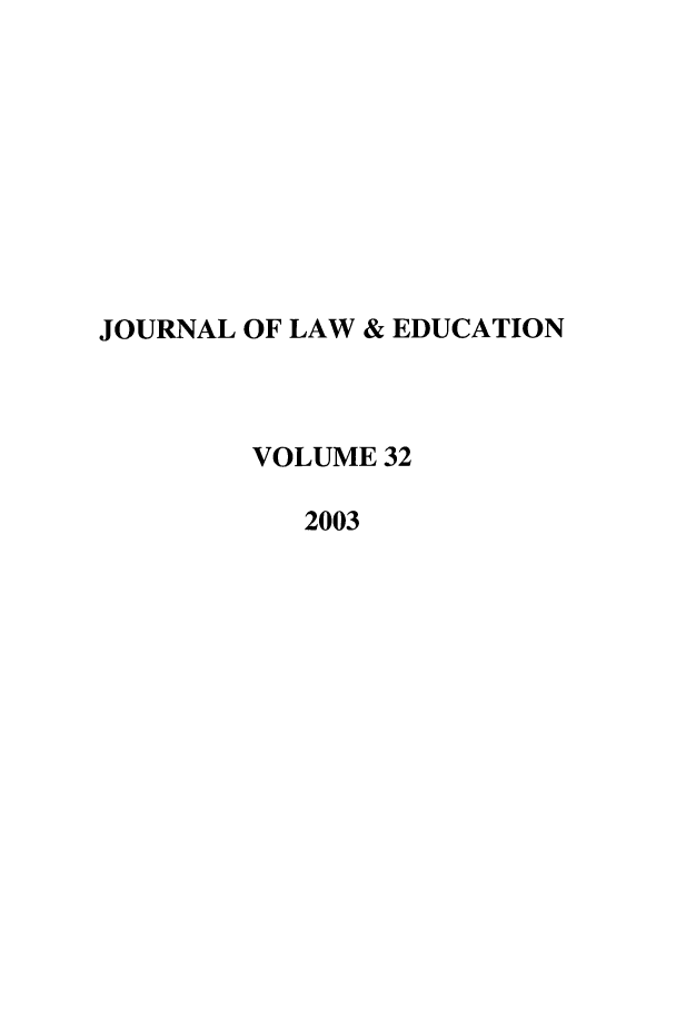 handle is hein.journals/jle32 and id is 1 raw text is: JOURNAL OF LAW & EDUCATION
VOLUME 32
2003


