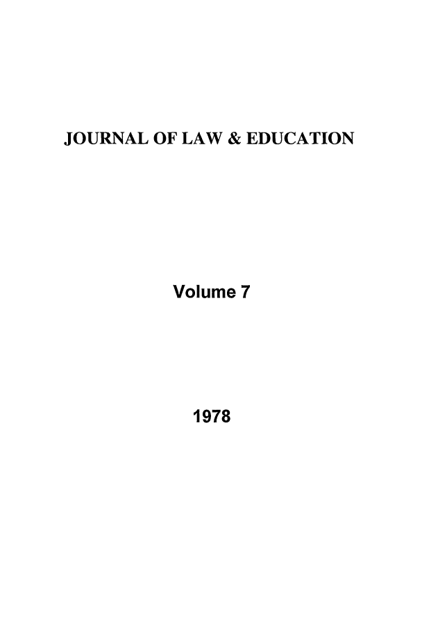 handle is hein.journals/jle7 and id is 1 raw text is: JOURNAL OF LAW & EDUCATION

Volume 7

1978


