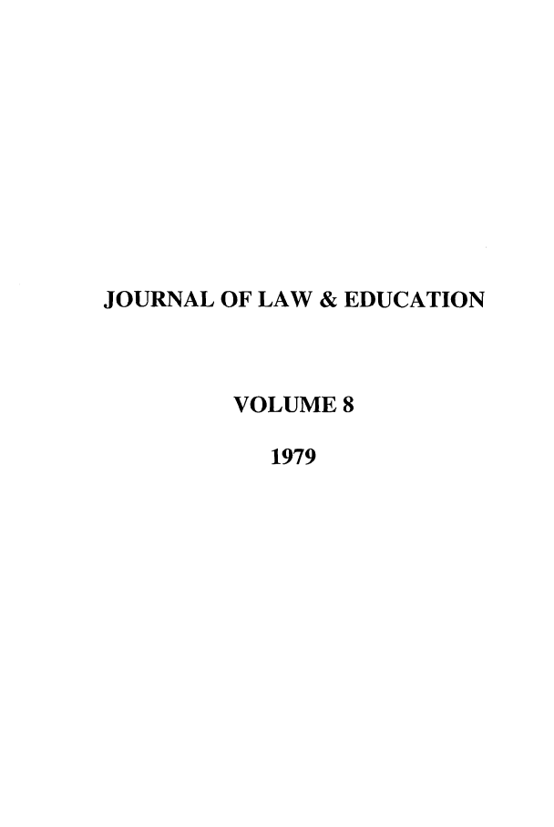 handle is hein.journals/jle8 and id is 1 raw text is: JOURNAL OF LAW & EDUCATION
VOLUME 8
1979


