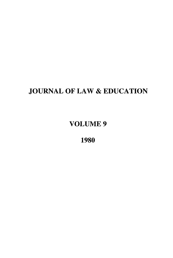 handle is hein.journals/jle9 and id is 1 raw text is: JOURNAL OF LAW & EDUCATION
VOLUME 9
1980


