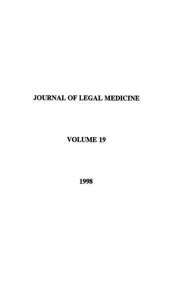 handle is hein.journals/jlm19 and id is 1 raw text is: 











JOURNAL OF LEGAL MEDICINE




        VOLUME 19




          1998


