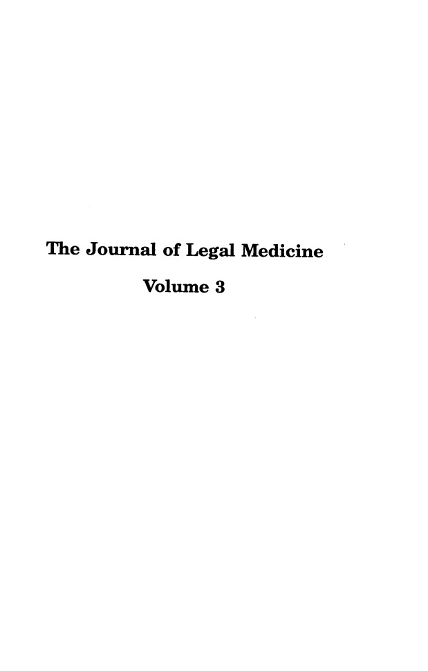 handle is hein.journals/jlm3 and id is 1 raw text is: 











The Journal of Legal Medicine

         Volume 3


