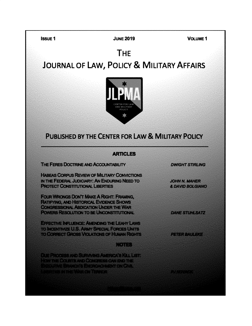 handle is hein.journals/jlpma1 and id is 1 raw text is: 


JUNE 2019


VOLUME I


THE


NAL OF LAW,  POLICY & MILITARY  AFFAl


ISSUE I


I


I



