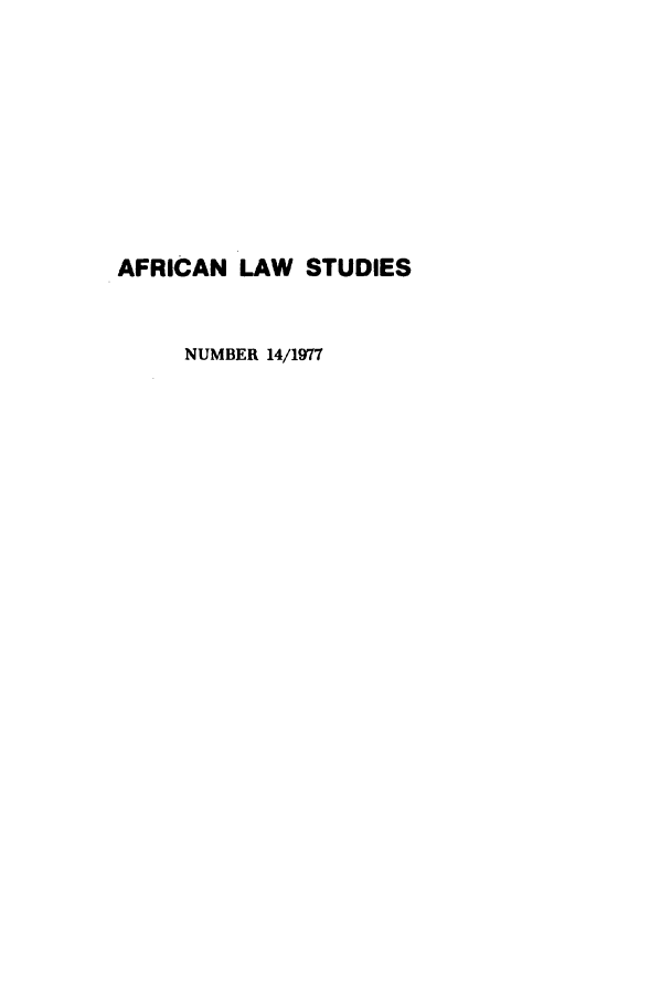 handle is hein.journals/jlpul14 and id is 1 raw text is: AFRICAN LAW STUDIES
NUMBER 14/1977


