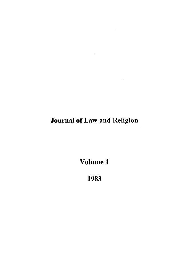 handle is hein.journals/jlrel1 and id is 1 raw text is: Journal of Law and Religion
Volume 1
1983


