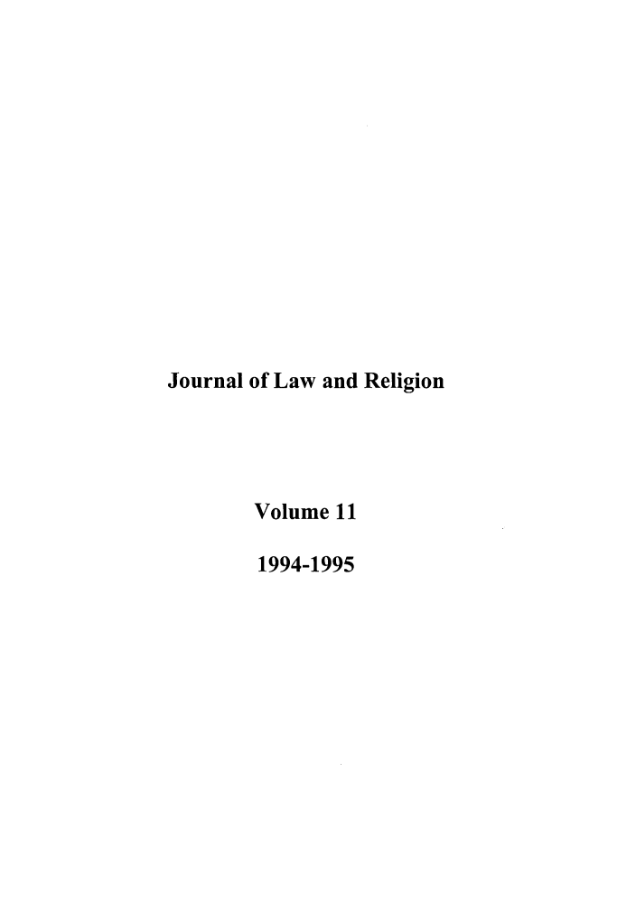 handle is hein.journals/jlrel11 and id is 1 raw text is: Journal of Law and Religion
Volume 11
1994-1995


