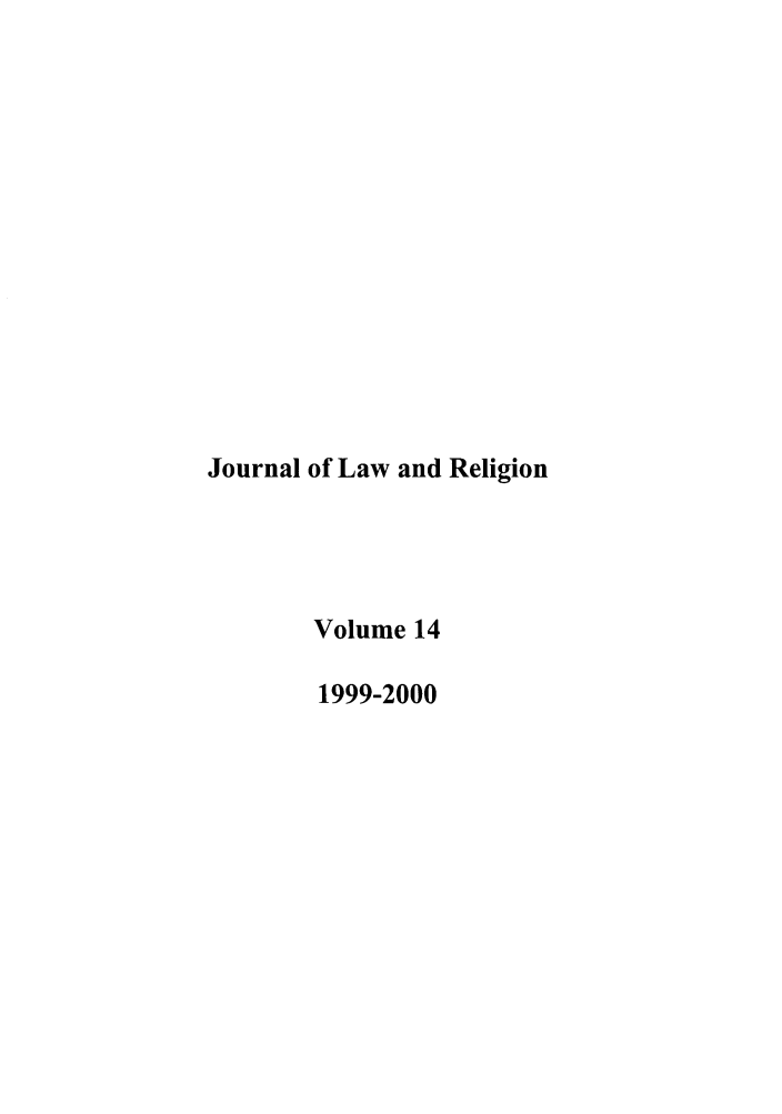 handle is hein.journals/jlrel14 and id is 1 raw text is: Journal of Law and Religion
Volume 14
1999-2000


