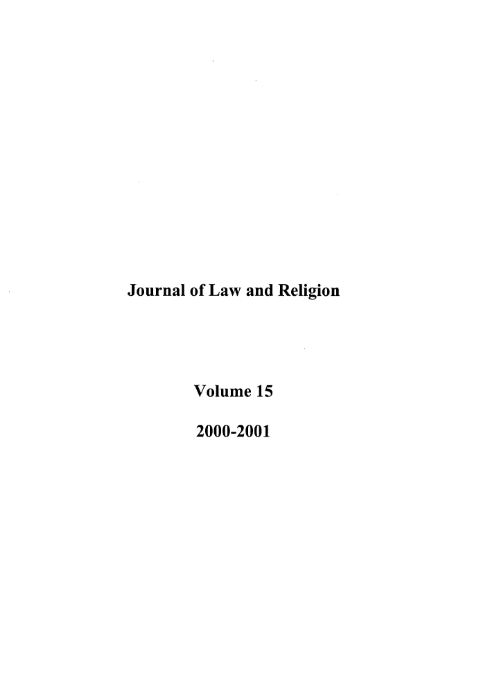 handle is hein.journals/jlrel15 and id is 1 raw text is: Journal of Law and Religion
Volume 15
2000-2001


