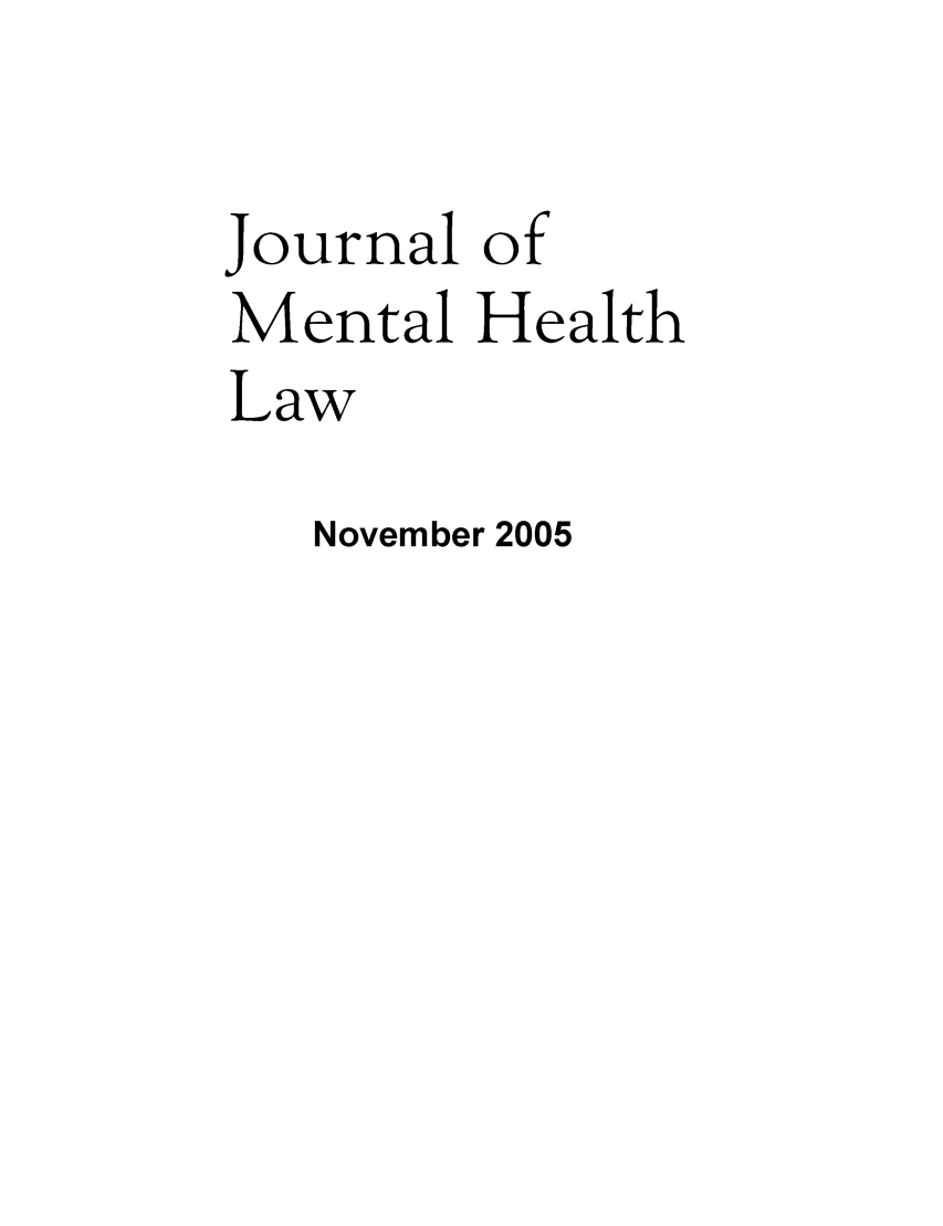 handle is hein.journals/jmhl13 and id is 1 raw text is: Journal of
Mental Health
Law
November 2005


