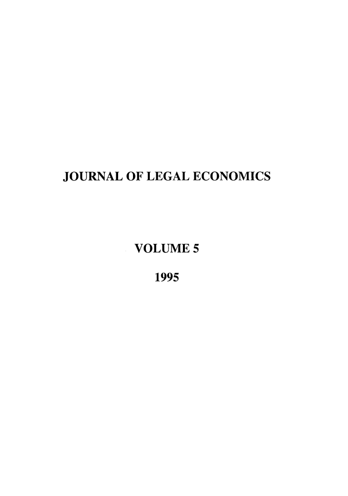 handle is hein.journals/jole5 and id is 1 raw text is: JOURNAL OF LEGAL ECONOMICS
VOLUME 5
1995


