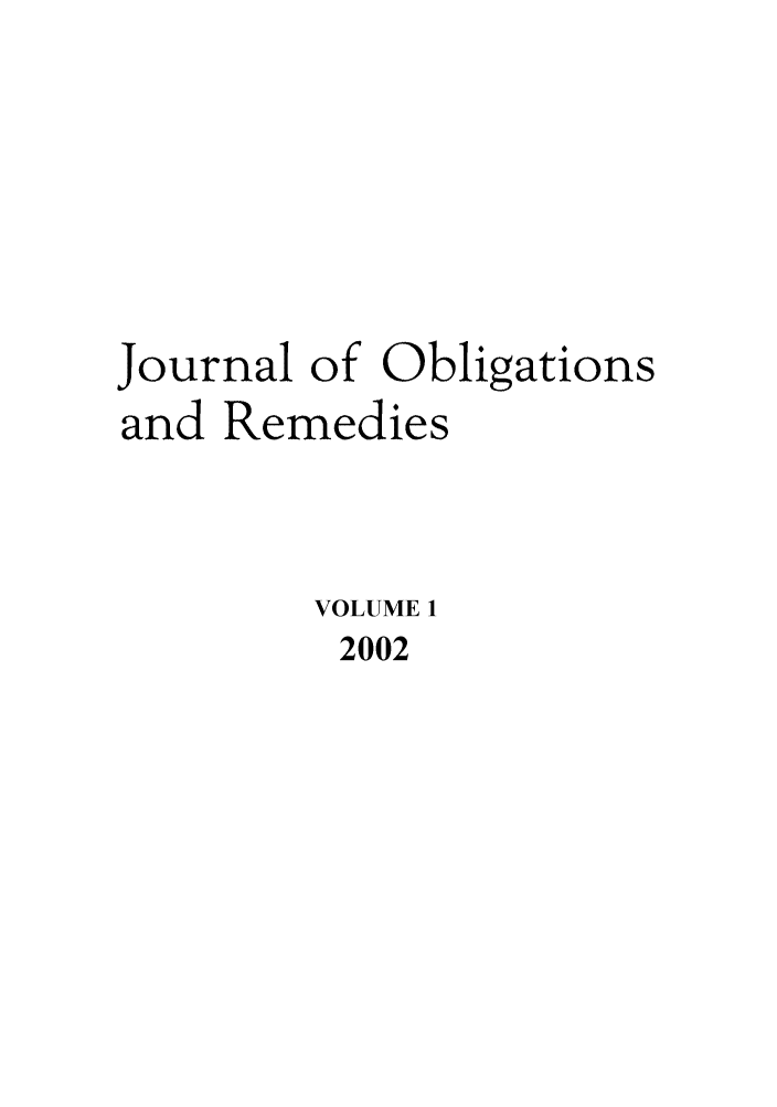 handle is hein.journals/jor2002 and id is 1 raw text is: Journal of Obligations
and Remedies
VOLUME 1
2002


