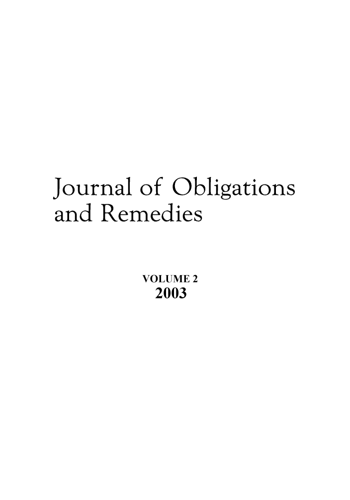 handle is hein.journals/jor2003 and id is 1 raw text is: Journal of Obligations
and Remedies
VOLUME 2
2003



