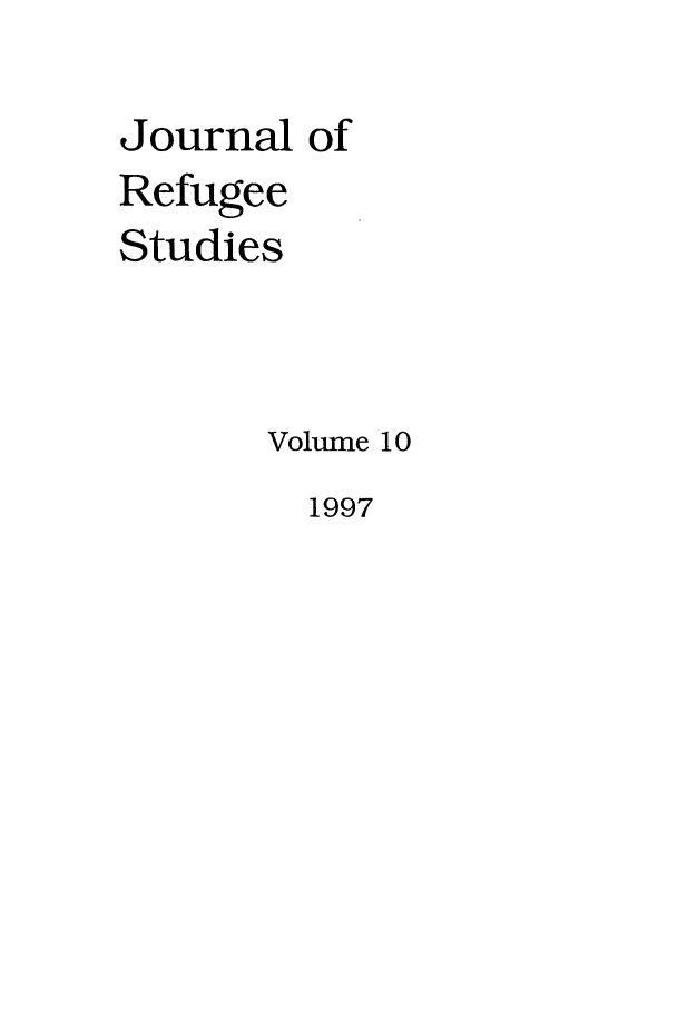 handle is hein.journals/jrefst10 and id is 1 raw text is: Journal of
Refugee
Studies
Volume 10

1997


